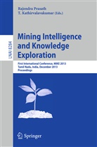 Kathirvalavakumar, Kathirvalavakumar, T. Kathirvalavakumar, Rajendr Prasath, Rajendra Prasath - Mining Intelligence and Knowledge Exploration