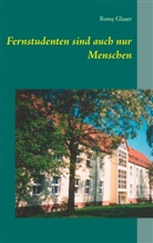 Romy Glaser - Fernstudenten sind auch nur Menschen