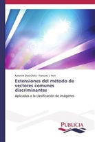 Katerin Diaz-Chito, Katerine Diaz-Chito, Francesc J Ferri, Francesc J. Ferri - Extensiones del método de vectores comunes discriminantes