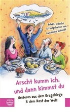 Karl-H Schmidt, Karl- Schmidt, Karl-Hein Schmidt, Karl-Heinz Schmidt - Arscht kumm ich, und dann kimmst Du