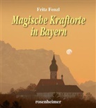 Fritz Fenzl - Magische Kraftorte in Bayern
