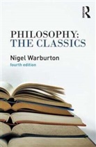 Nigel Warburton, Nigel (The Open University Warburton, Warburton Nigel - Philosophy the Classics - 4th ed