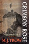 M. J. Trow - Crimson Rose