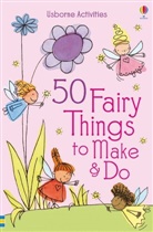 Rebecca Gilpin - 50 Fairy Things to Make and Do