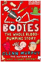 Glenn Murphy, Mike Phillips - Bodies: The Whole Blood-Pumping Story