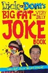 Richard McCourt, Richard Wood Mccourt, Dominic Wood - Dick and Dom's Big Fat and Very Silly Joke Book