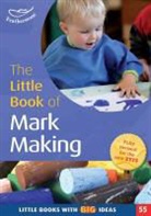 Sam Goodman, Elaine Massey, Elaine Goodman Massey - The Little Book of Mark Making