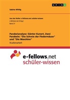 Sabine Wittig - Parabelanalyse: Günter Kunert, Zwei Parabeln: "Die Schreie der Fledermäuse" und "Die Maschine"