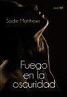 Sadie Matthews - Fuego en la oscuridad