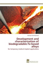 Michael Schinhammer - Development and characterization of biodegradable Fe-based alloys