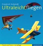 Friedrich Schmidt - Ultraleichtfliegen