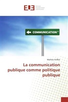 Mathieu Griffon, Griffon-M - La communication publique comme
