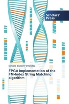Edward Bryann Fernandez - FPGA Implementation of the FM-Index String Matching algorithm