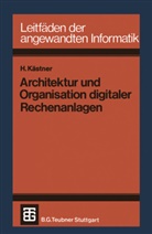 Horst Kästner - Architektur und Organisation digitaler Rechenanlagen