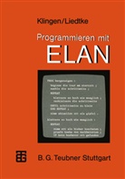 Leo Klingen, Leo H Klingen, Leo H. Klingen, Jochen Liedtke, Leo H. Klingen, Jochen Liedtke - Programmieren mit ELAN