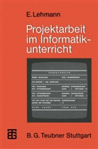 Eberhard Lehmann - Projektarbeit im Informatikunterricht