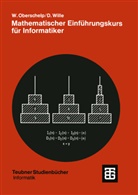 Walte Oberschelp, Walter Oberschelp, Detlef Wille - Mathematischer Einführungskurs für Informatiker
