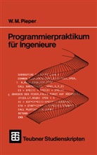 Wilhelm M Pieper, Wilhelm M. Pieper - Programmierpraktikum für Ingenieure
