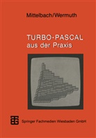 Hennin Mittelbach, Henning Mittelbach, Gisbert Wermuth - TURBO PASCAL aus der Praxis