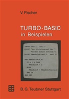 Volker Fischer - TURBO BASIC in Beispielen