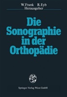 Eyb, Eyb, Richard Eyb, Werne Frank, Werner Frank - Die Sonographie in der Orthopädie