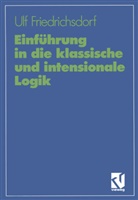 Ulf Friedrichsdorf - Einführung in die klassische und intensionale Logik