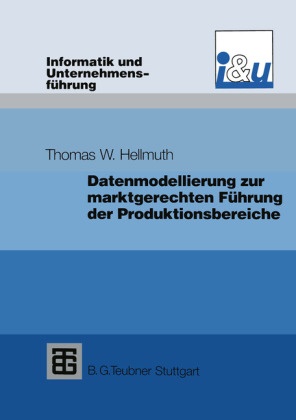 Thomas W Hellmuth, Thomas W. Hellmuth - Datenmodellierung zur marktgerechten Führung der Produktionsbereiche