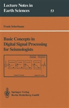 Frank Scherbaum - Basic Concepts in Digital Signal Processing for Seismologists