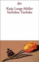 Katja Lange-Müller - Verfrühte Tierliebe