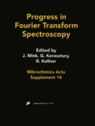 Robert Kellner, Gabo Keresztury, Gabor Keresztury, Janos Mink - Progress in Fourier Transform Spectroscopy