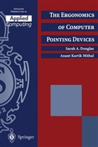 Sarah Douglas, Sarah A Douglas, Sarah A. Douglas, Anant K. Mithal, Anant Kartik Mithal - The Ergonomics of Computer Pointing Devices