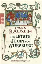 Roman Rausch - Die letzte Jüdin von Würzburg