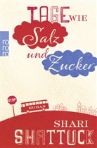 Shari Shattuck - Tage wie Salz und Zucker