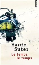 Martin Suter, Olivier Mannoni, Martin Suter, Martin (1948-....) Suter, SUTER MARTIN - TEMPS  LE TEMPS -LE-