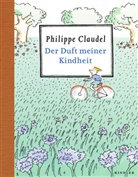 Philippe Claudel - Der Duft meiner Kindheit