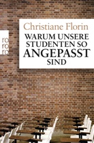 Christiane Florin - Warum unsere Studenten so angepasst sind