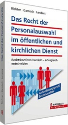 Annet Gamisch, Annett Gamisch, Dirk Lenders, Achi Richter, Achim Richter - Das Recht der Personalauswahl im öffentlichen und kirchlichen Dienst