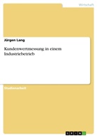 Jürgen Lang - Kundenwertmessung in einem Industriebetrieb