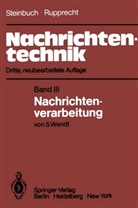 Werne Rupprecht, Werner Rupprecht, Kar Steinbuch, Karl Steinbuch, S Wendt, S. Wendt... - Nachrichtentechnik - 3: Nachrichtenverarbeitung