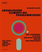 Kaiser, Richard Kaiser - Grundlegende Elemente des Programmierens
