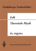 Gottfried Falk - Theoretische Physik auf der Grundlage einer allgemeinen Dynamik. Tl.2A