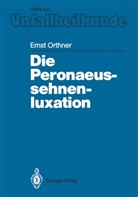 Ernst Orthner - Die Peronaeussehnenluxation