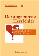 BAUMANN, Gra, GRAF, Maye, MAYER, Christian Mayer - Der angeborene Herzfehler