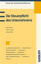 Lothar T Jasper, Lothar Th Jasper, Lothar Th. Jasper, Gerhar Kostka, Gerhard Kostka, Heinz Lohmeyer - Die Steuerpflicht des Unternehmens