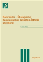 Walte Lesch, Walter Lesch - Naturbilder, Ökologische Kommunikation zwischen Ästhetik und Moral