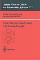 Garcia, Garcia, Germain Garcia, Sophi Tarbouriech, Sophie Tarbouriech - Control of Uncertain Systems with Bounded Inputs