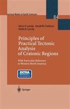 Gerald Friedman, Gerald M Friedman, Gerald M. Friedman, Henr Lyatsky, Henry Lyatsky, Henry V. Lyatsky... - Principles of Practical Tectonic Analysis of Cratonic Regions