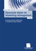 Buckler, Buckler, Frank Buckler, Klaus-Pete Wiedmann, Klaus-Peter Wiedmann - Neuronale Netze im Marketing-Management