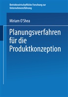 Miriam O`Shea, Miriam O´Shea, Miriam O'Shea - Planungsverfahren für die Produktkonzeption