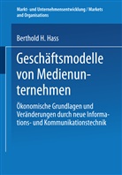 Berthold H Hass, Berthold H. Hass - Geschäftsmodelle von Medienunternehmen